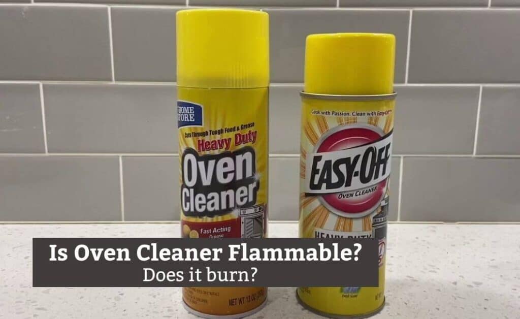 Is Oven Cleaner Flammable
