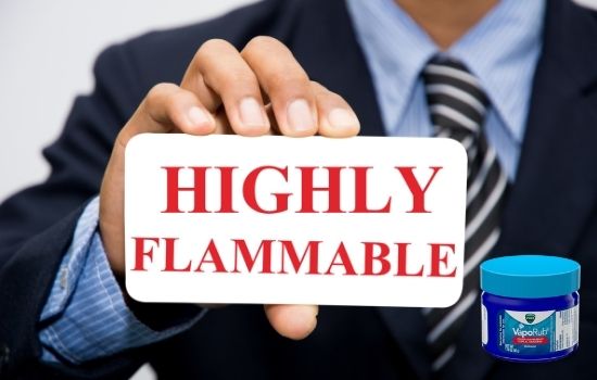Is Vicks Flammable